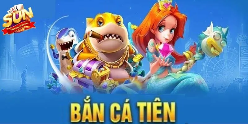 Kinh nghiệm chơi bắn cá tiên gom thưởng đậm